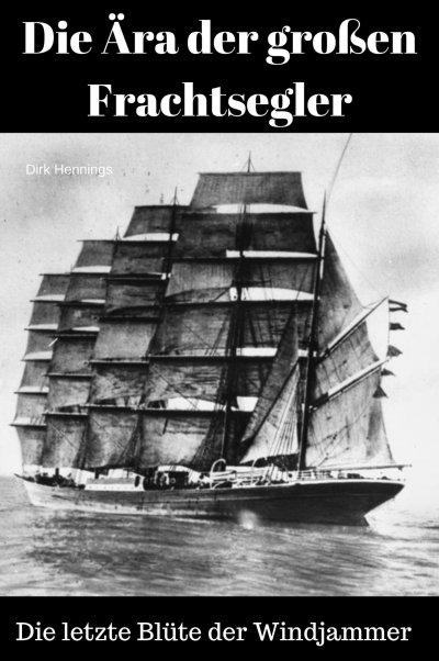 'Cover von Die Ära der großen Frachtsegler'-Cover