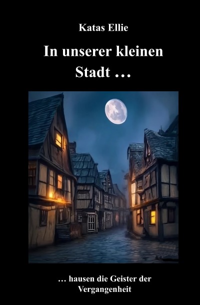 'Cover von In unserer kleinen Stadt … hausen die Geister der Vergangenheit'-Cover