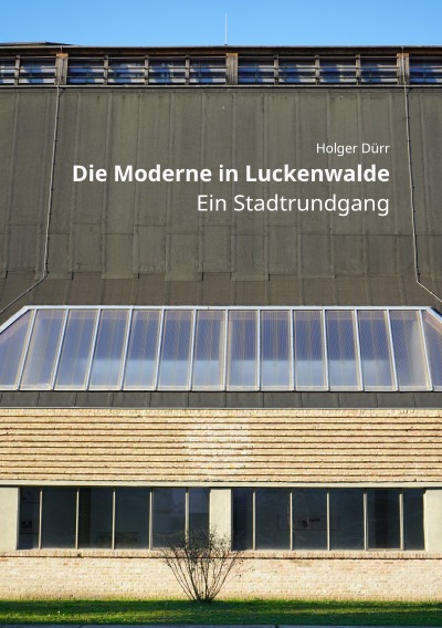 'Cover von Die Moderne in Luckenwalde – Ein Stadtrundgang'-Cover