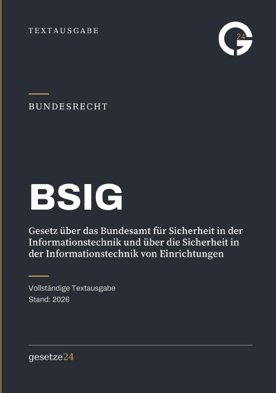 'Cover von BSIG – Gesetz über das Bundesamt für Sicherheit in der Informationstechnik und über die Sicherheit in der Informationstechnik von Einrichtungen'-Cover