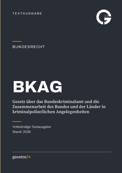 'Cover von BKAG – Gesetz über das Bundeskriminalamt und die Zusammenarbeit des Bundes und der Länder in kriminalpolizeilichen Angelegenheiten'-Cover