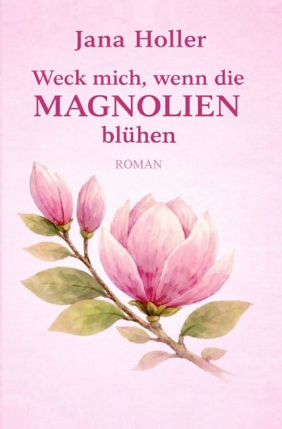 'Cover von Weck mich, wenn die Magnolien blühen'-Cover