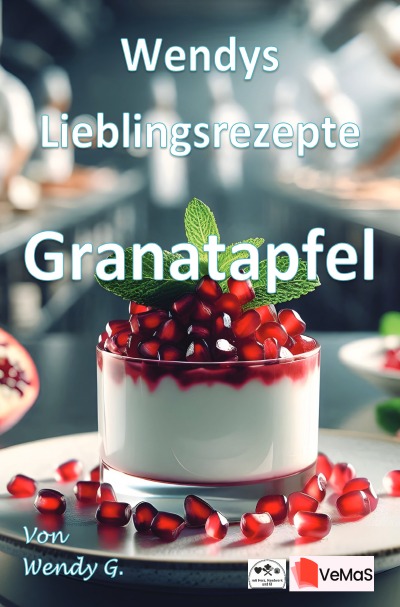 'Cover von Wendys Lieblingsrezepte – Granatapfel'-Cover