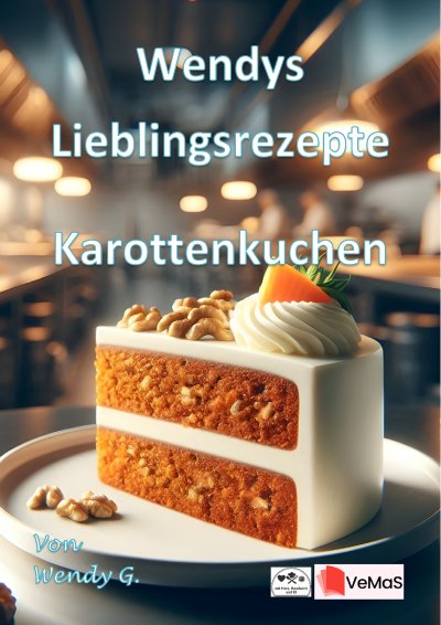 'Cover von Wendys Lieblingsrezepte – Karottenkuchen'-Cover