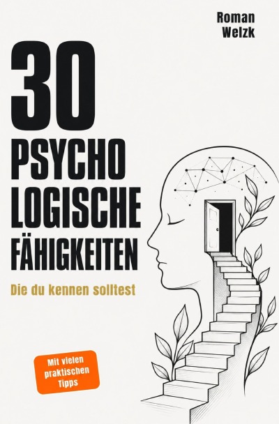 'Cover von 30 psychologische Fähigkeiten – Die du kennen solltest | Roman Welzk'-Cover