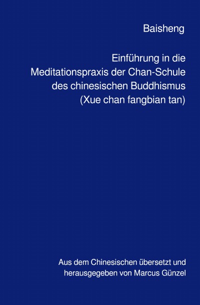 'Cover von Einführung in die Meditationspraxis der Chan-Schule des chinesischen Buddhismus (Xue chan fangbian tan)'-Cover