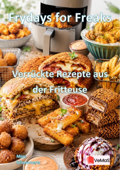 'Cover von Frydays for Freaks – Verrückte Rezepte aus der Fritteuse'-Cover