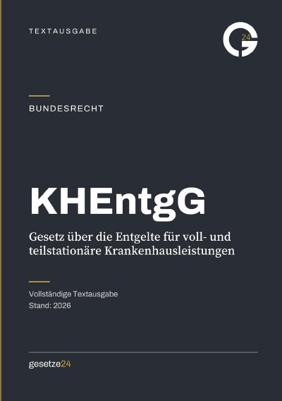 'Cover von KHEntgG – Gesetz über die Entgelte für voll- und teilstationäre Krankenhausleistungen'-Cover