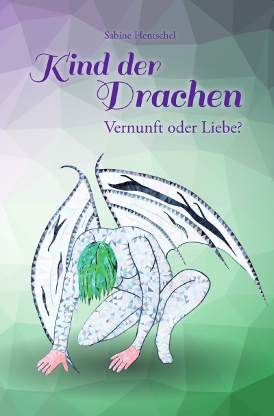'Cover von Kind der Drachen – Vernunft oder Liebe?'-Cover