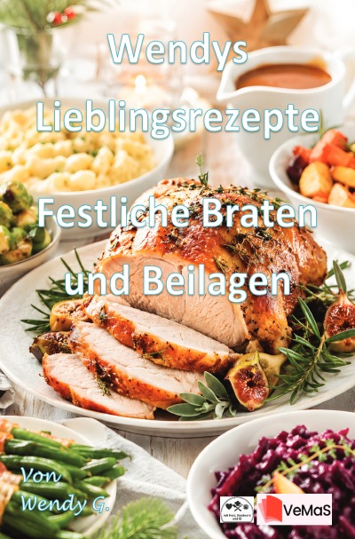 'Cover von Wendys Lieblingsrezepte – Festliche Braten und Beilagen'-Cover