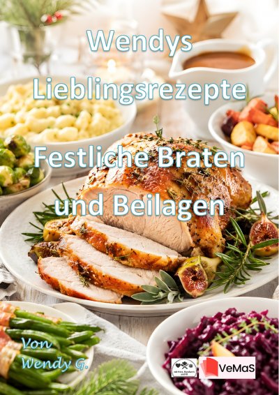 'Cover von Wendys Lieblingsrezepte – Festliche Braten und Beilagen'-Cover