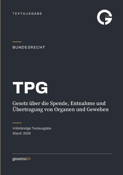 'Cover von TPG – Gesetz über die Spende, Entnahme und Übertragung von Organen und Geweben'-Cover