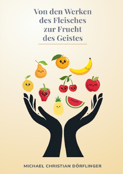 'Cover von Von den Werken des Fleisches zur Frucht des Geistes'-Cover