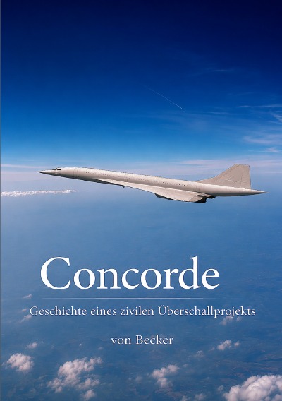 'Cover von Concorde I Geschichte eines zivilen Überschallprojekts'-Cover