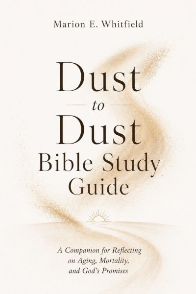 'Cover von Dust to Dust Bible Study Guide'-Cover