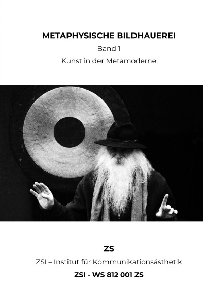 'Cover von METAPHYSISCHE BILDHAUEREI Band 1 – ZSI – WS 812 001 ZS'-Cover