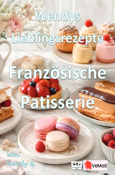 'Cover von Wendys Lieblingsrezepte – Französische Patisserie'-Cover