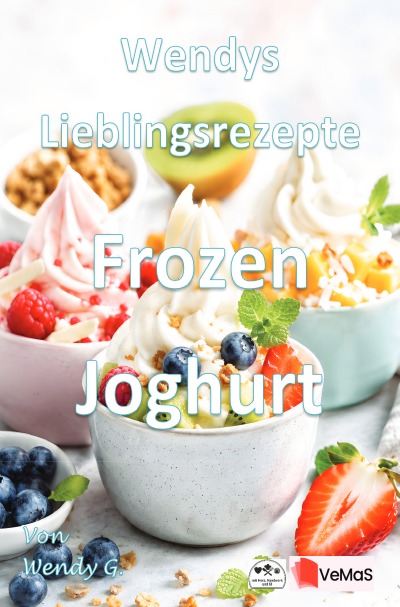 'Cover von Wendys Lieblingsrezepte – Frozen Joghurt'-Cover