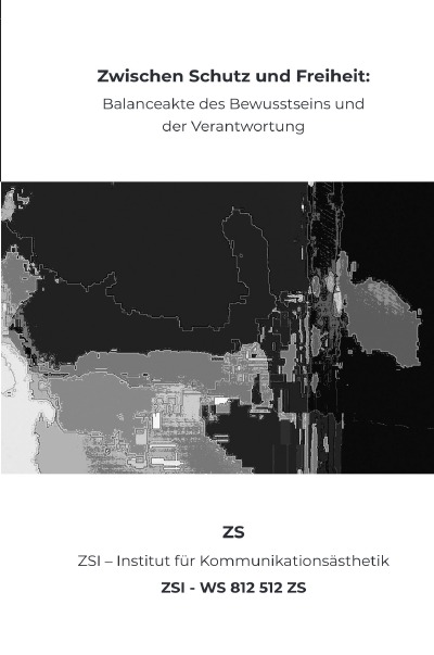 'Cover von Zwischen Schutz und Freiheit: Balanceakte des Bewusstseins und der Verantwortung – ZSI – WS 812 512 ZS'-Cover