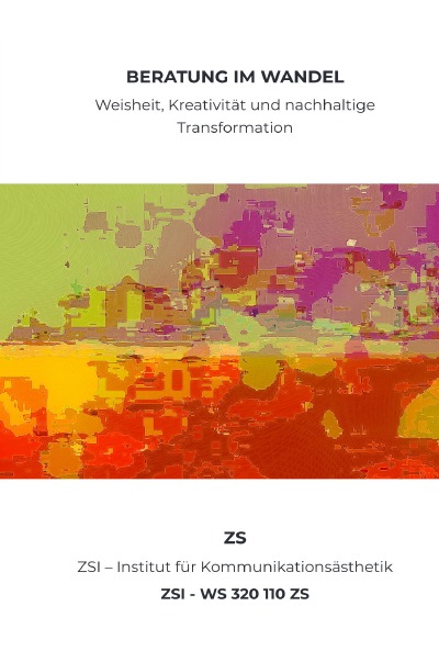 'Cover von Beratung im Wandel: Weisheit, Kreativität und nachhaltige Transformation – ZSI – WS 320 110 ZS'-Cover