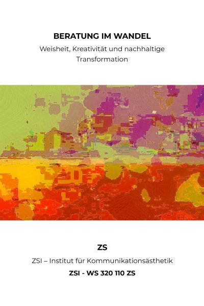 'Cover von Beratung im Wandel: Weisheit, Kreativität und nachhaltige Transformation – ZSI – WS 320 110 ZS'-Cover