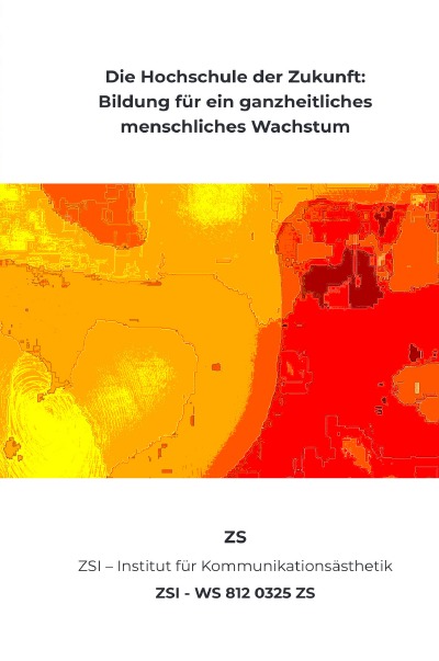 'Cover von Die Hochschule der Zukunft: Bildung für ein ganzheitliches menschliches Wachstum – ZSI – WS 812 0325 ZS'-Cover