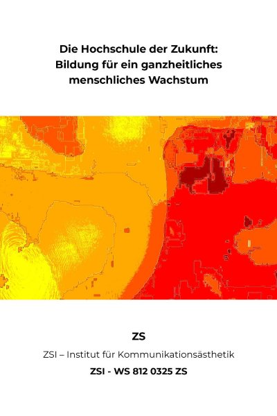 'Cover von Die Hochschule der Zukunft: Bildung für ein ganzheitliches menschliches Wachstum – ZSI – WS 812 0325 ZS'-Cover