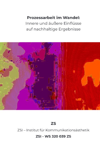 'Cover von Prozessarbeit im Wandel: Innere und äußere Einflüsse auf nachhaltige Ergebnisse – ZSI – WS 320 039 ZS'-Cover