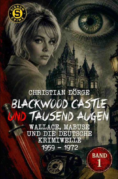 'Cover von Blackwood Castle und tausend Augen – Wallace, Mabuse und die deutsche Krimiwelle 1959 – 1972, Band 1'-Cover