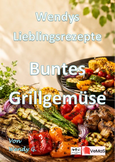 'Cover von Wendys Lieblingsrezepte – Buntes Grillgemüse'-Cover