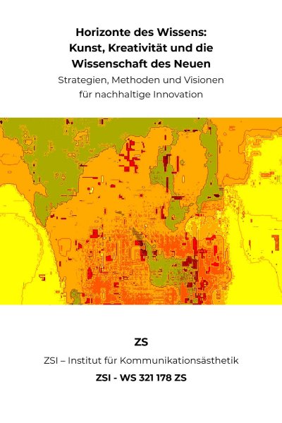 'Cover von Horizonte des Wissens: Kunst, Kreativität und die Wissenschaft des Neuen – ZSI – WS 321 178 ZS'-Cover