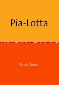 Pia-Lotta - Elissa Grossa