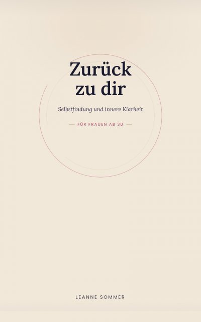 'Cover von Zurück zu dir Selbstfindung und innere Klarheit – ein Begleiter für Frauen ab 30'-Cover
