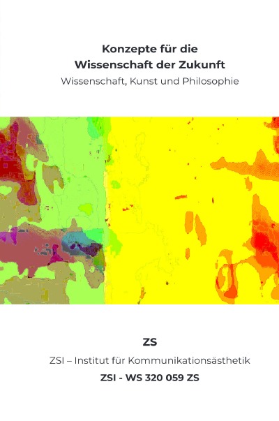 'Cover von Konzepte für die Wissenschaft der Zukunft – Wissenschaft, Kunst und Philosophie – ZSI – WS 320 059 ZS'-Cover