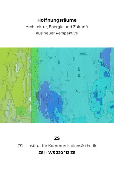 'Cover von Hoffnungsräume – Architektur, Energie und Zukunft aus neuer Perspektive – ZSI – WS 320 112 ZS'-Cover