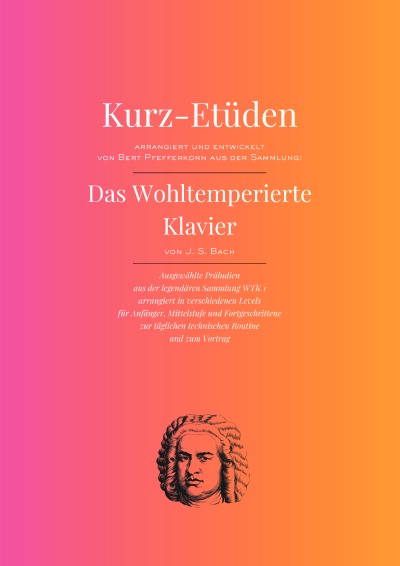 'Cover von Kurz-Etüden arrangiert aus J.S.Bach „Das Wohltemperierte Klavier“'-Cover