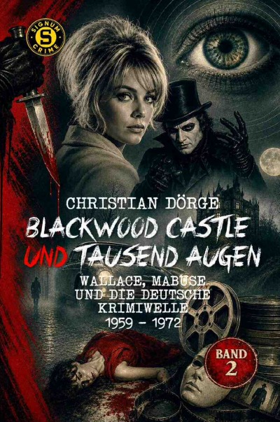 'Cover von Blackwood Castle und tausend Augen – Wallace, Mabuse und die deutsche Krimiwelle 1959 – 1972, Band 2'-Cover