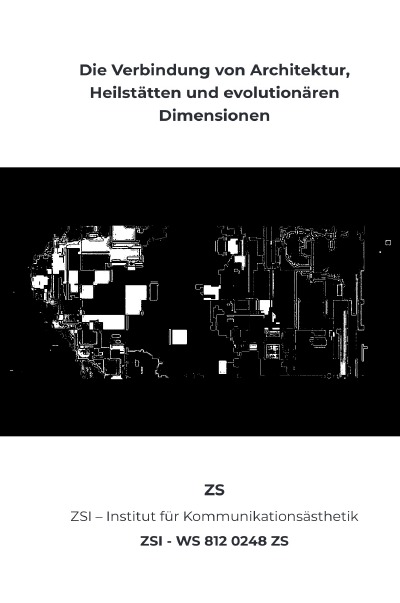 'Cover von Die Verbindung von Architektur, Heilstätten und evolutionären Dimensionen – ZSI – WS 812 0248 ZS'-Cover