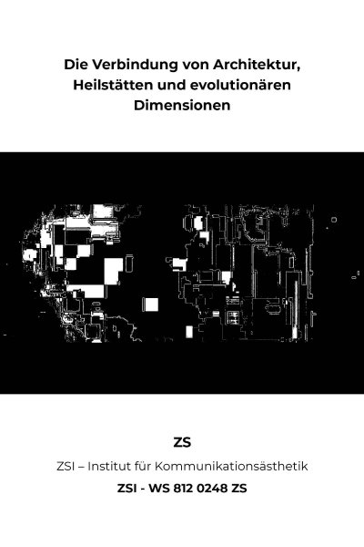 'Cover von Die Verbindung von Architektur, Heilstätten und evolutionären Dimensionen – ZSI – WS 812 0248 ZS'-Cover