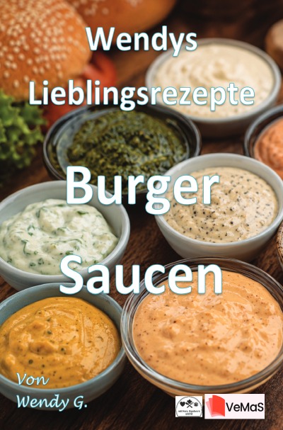 'Cover von Wendys Lieblingsrezepte – Burger Saucen'-Cover