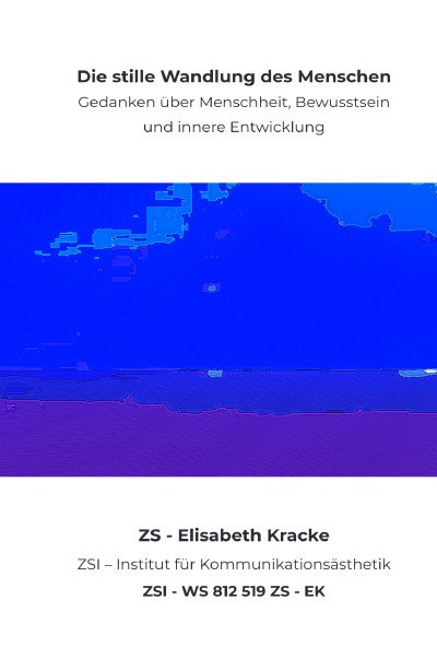 'Cover von Die stille Wandlung des Menschen – ZSI – WS 812 519 ZS – EK'-Cover