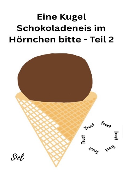 'Cover von Eine Kugel Schokoladeneis im Hörnchen bitte – Teil 1'-Cover