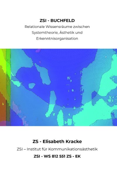 'Cover von ZSI – BUCHFELD – Relationale Wissensräume zwischen Systemtheorie, Ästhetik und Erkenntnisorganisation – ZSI – WS 812 551 ZS – EK'-Cover