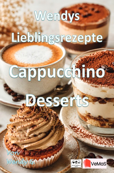 'Cover von Wendys Lieblingsrezepte – Cappuchino Desserts'-Cover