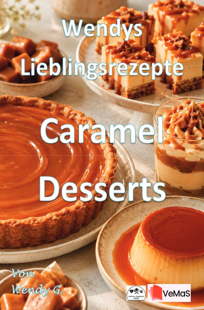 'Cover von Wendys Lieblingsrezepte – Caramel Desserts'-Cover