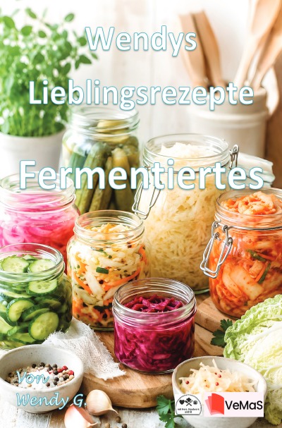 'Cover von Wendys Lieblingsrezepte – Fermentiertes'-Cover