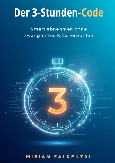 'Cover von Der 3-Stunden-Code: Smart abnehmen ohne zwanghaftes Kalorienzählen'-Cover