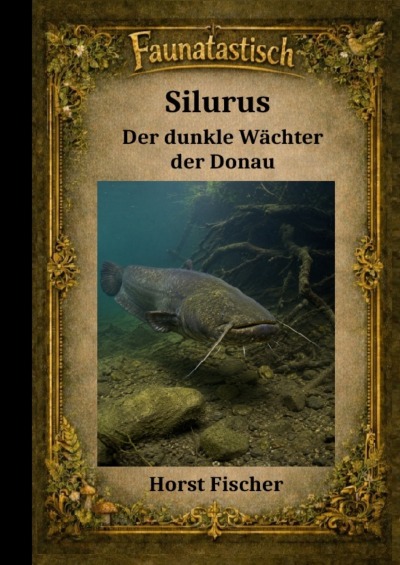 'Cover von Faunatastisch® #14  Silurus – Der dunkle Wächter der Donau '-Cover