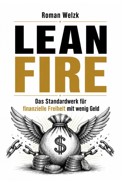 'Cover von Lean FIRE – Das Standardwerk für finanzielle Freiheit mit wenig Geld | Wie du deine Ausgaben senkst, intelligent investierst und mit einem kleineren Vermögen früher unabhängig wirst'-Cover