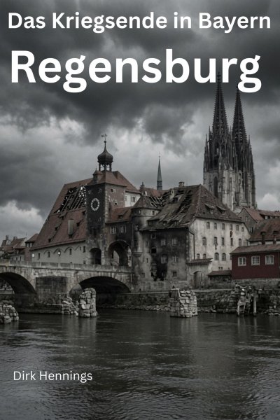 'Cover von Das Kriegsende in Bayern – REGENSBURG'-Cover